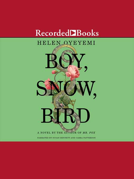 Title details for Boy, Snow, Bird by Helen Oyeyemi - Available